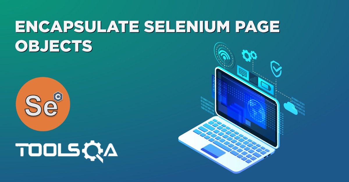 Encapsulate Selenium Page Objects